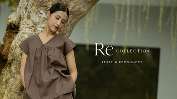 A closer look at Re Collection 2026 — the meaning behind Reset. Reconnect, and how nature, material and thoughtful details shape the collection.